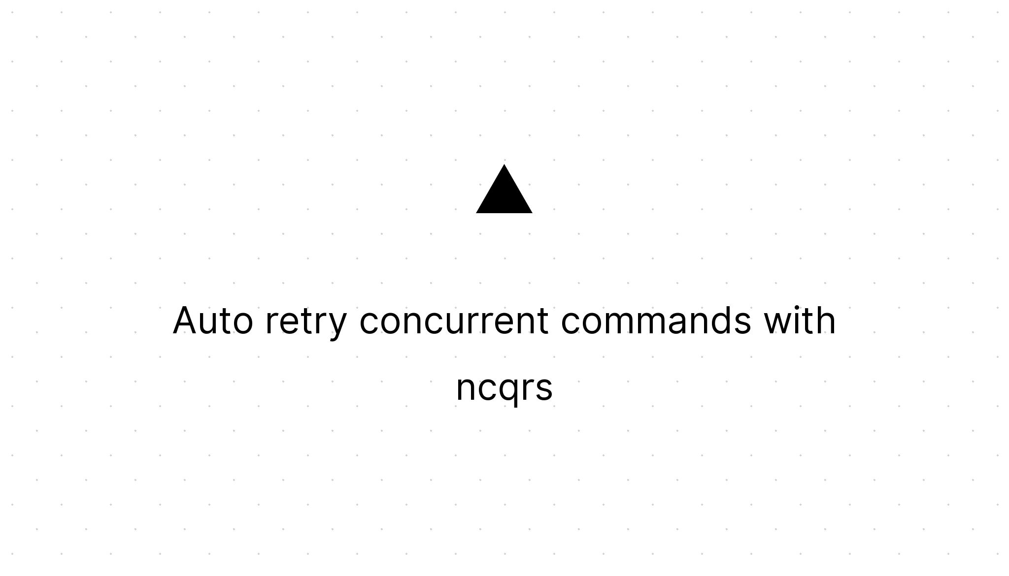 Cover Image for Auto retry concurrent commands with ncqrs